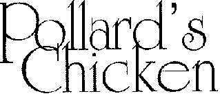 POLLARD'S CHICKEN