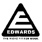 E EDWARDS THE RIGHT FIT FOR WORK.
