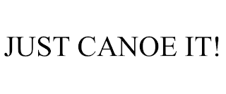 JUST CANOE IT!