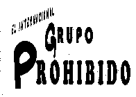 EL INTERNACIONAL GRUPO PROHIBIDO