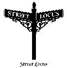 STREET LOCUS STREET LOCUS