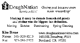 DOUGH NATION SERVICES LLC GIVING JUST BECAUSE EVEN MORE REWARDING! MAKING IT EASY TO DONATE HOUSEHOLD GOODS AND GETTING YOU THE BIGGEST TAX DEDUCTION MOVING-ESTATES-FUNDRAISING-SPRING CLEANING