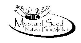 THE MUSTARD SEED NATURAL FOOD MARKET