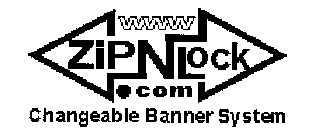 WWW ZIP N LOCK.COM CHANGABLE BANNER SYSTEM