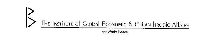 B THE INSTITUTE OF GLOBAL ECONOMIC & PHILANTHROPIC AFFAIRS FOR WORLD PEACE