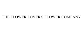 THE FLOWER LOVER'S FLOWER COMPANY