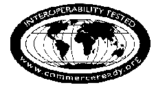 INTEROPERABILITY TESTED WWW.COMMERCEREADY.ORG