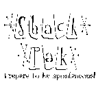 SHACK PAK PREPARE TO BE SPONTANEOUS!