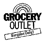 GROCERY OUTLET BARGAINS ONLY!
