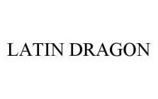 LATIN DRAGON