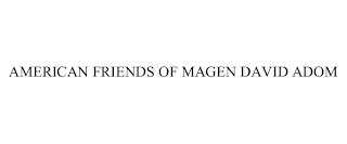AMERICAN FRIENDS OF MAGEN DAVID ADOM