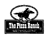 THE PIZZA RANCH HOME OF THE PIZZA LOVER'S PIZZA