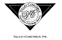 VALLEY CONCIERGE EXECUTIVE CONCIERGE SERVICE VC VALLEY CONCIERGE, INC. WWW.VALLEYCONCIERGE.COM TELL US WHAT YOU NEED & CONSIDER IT DONE !