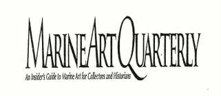 MARINE ART QUARTERLY AN INSIDER'S GUIDE TO MARINE ART FOR COLLECTORS AND HISTORIANS