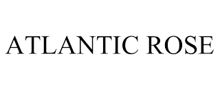 ATLANTIC ROSE