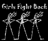 GIRLS FIGHT BACK