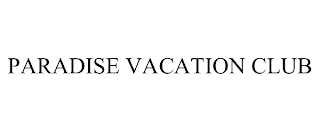 PARADISE VACATION CLUB