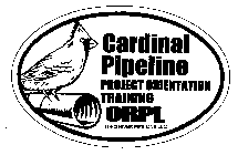 CARDINAL PIPELINE PROJECT ORIENTATION TRAINING ORPL OHIO RIVER PIPE LINE LLC