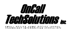ONCALL TECHSOLUTIONS INC. SMALL OFFICE HOME OFFICE (SOHO) TECHNOLOGY INTEGRATION SPECIALISTS