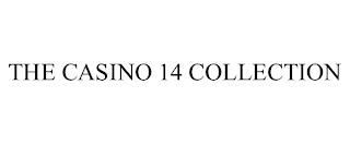 THE CASINO 14 COLLECTION