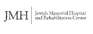 JMH JEWISH MEMORIAL HOSPITAL AND REHABILITATION CENTER