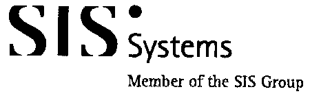 SIS SYSTEMS MEMBER OF THE SIS GROUP