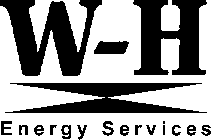 W-H ENERGY SERVICES