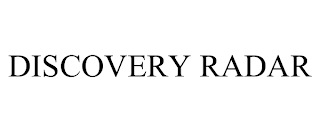 DISCOVERY RADAR