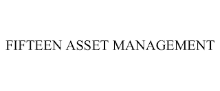 FIFTEEN ASSET MANAGEMENT