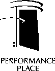 PERFORMANCE PLACE
