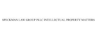 SPECKMAN LAW GROUP PLLC INTELLECTUAL PROPERTY MATTERS