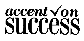ACCENT ON SUCCESS