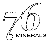 76 MINERALS