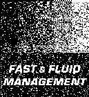 FAST & FLUID MANAGEMENT