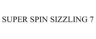 SUPER SPIN SIZZLING 7