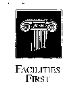 FACILITIES FIRST