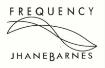 JHANE BARNES FREQUENCY