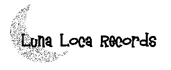 LUNA LOCA RECORDS