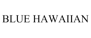 BLUE HAWAIIAN