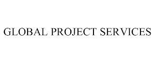 GLOBAL PROJECT SERVICES