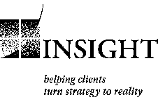 INSIGHT HELPING CLIENTS TURN STRATEGY TO REALITY