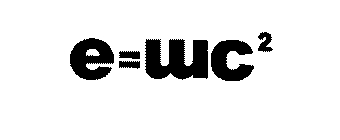 E=WC 2