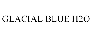 GLACIAL BLUE H2O