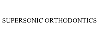 SUPERSONIC ORTHODONTICS