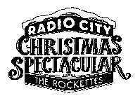 RADIO CITY CHRISTMAS SPECTACULAR STARRING THE ROCKETTES
