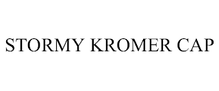 STORMY KROMER CAP