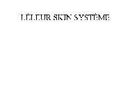 LÉLEUR SKIN SYSTÉME