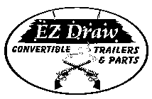 EZ DRAW CONVERTIBLE TRAILERS & PARTS