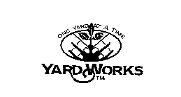 ONE YARD AT A TIME YARDWORKS