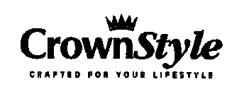 CROWNSTYLE CRAFTED FOR YOUR LIFESTYLE